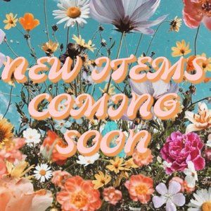 NEW SUMMER ITEMS COMING SOON